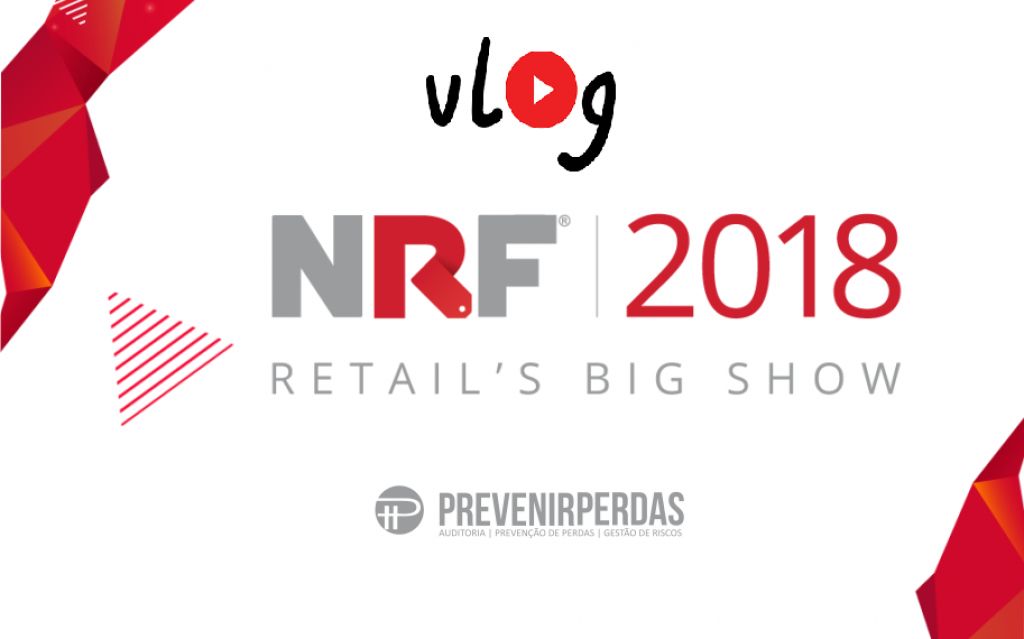 Vlog NRF 2018 - maior e mais importante evento do varejo mundial